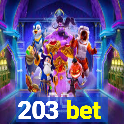 203 bet